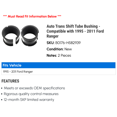 thumbnail image 2 of Auto Trans Shift Tube Bushing - Compatible with 1995 - 2011 Ford Ranger 1996 1997 1998 1999 2000 2001 2002 2003 2004 2005 2006 2007 2008 2009 2010, 2 of 2