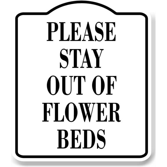 Please Stay Out Of Flower Beds WB Aluminum Composite Sign