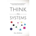 thumbnail image 1 of Pre-Owned Think in Systems: The Art of Strategic Planning, Effective Problem Solving, And Lasting Results (Paperback) 1710322004 9781710322002, 1 of 1