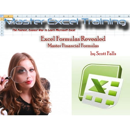 Excel Formulas Revealed - Master Financial formulas in Microsoft Excel -