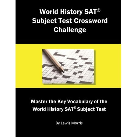 World History SAT Subject Test Crossword Challenge: Master the Key Vocabulary of the World History SAT Subject Test (Paperback)