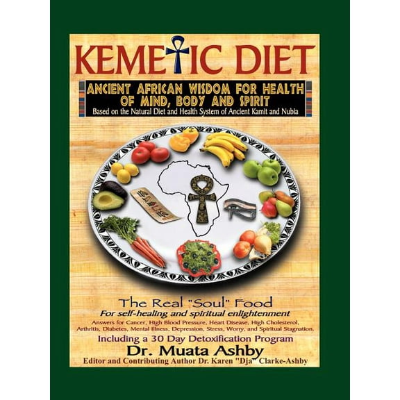 Food for Body, Mind and Soul The Kemetic Diet, Food for Body, Mind and Spirit, (Paperback)