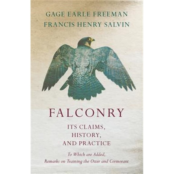 Pre-Owned Falconry - Its Claims, History, and Practice - To Which are Added, Remarks on Training the Otter and Cormorant (Paperback)