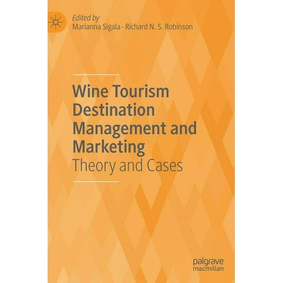 Wine Tourism Destination Management and Marketing: Theory and Cases, (Hardcover)
