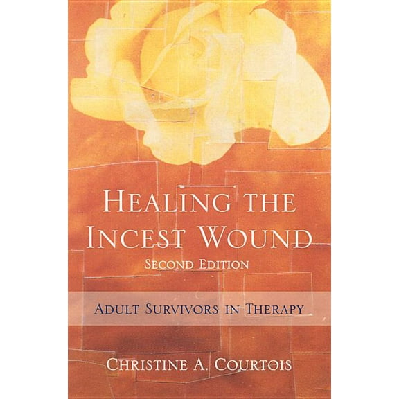 Norton Professional Books (Hardcover) Healing the Incest Wound: Adult Survivors in Therapy, (Hardcover)