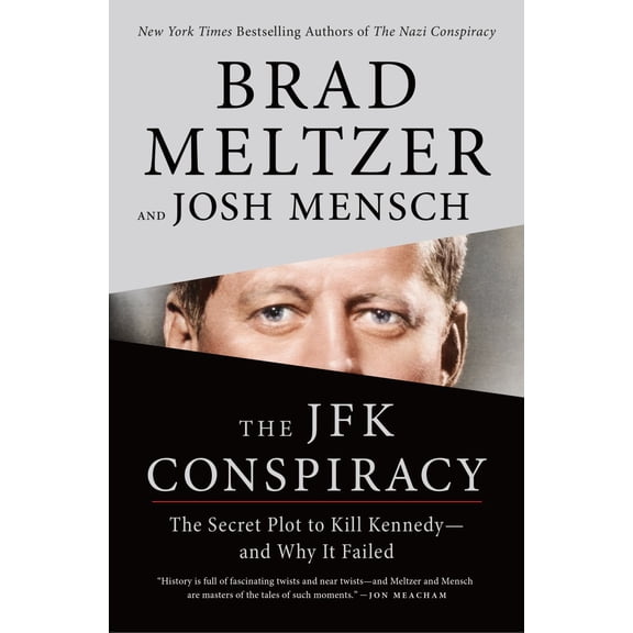 The JFK Conspiracy: The Secret Plot to Kill Kennedy--And Why It Failed (Hardcover)