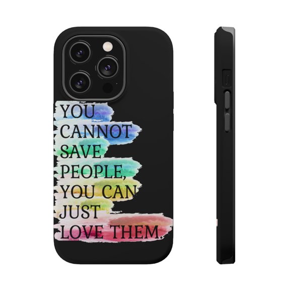 DistinctInk Tough Case for Apple iPhone 15 PRO (6.1" Screen), Compatible with MagSafe Charging - Cannot Save People Can Love Them