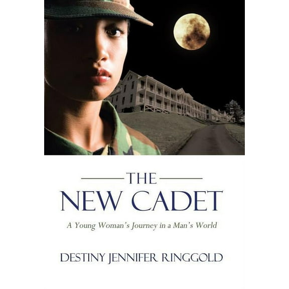 The New Cadet: A Young Woman's Journey in a Man's World, (Hardcover)