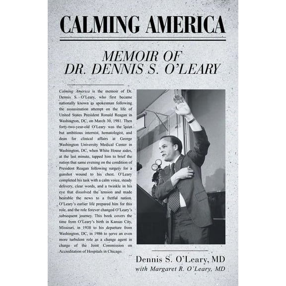 Calming America : Memoir of Dr. Dennis S. O'Leary (Paperback)