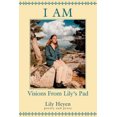 thumbnail image 1 of I Am: Visions from Lily's Pad, 1 of 1