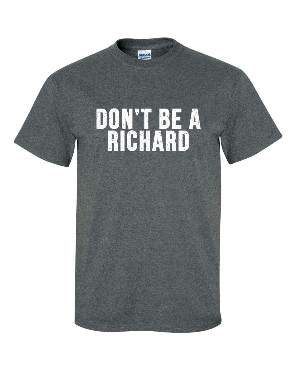 Men's Funny Don't Be a Richard Short Sleeve T-shirt - Picture 11 of 30