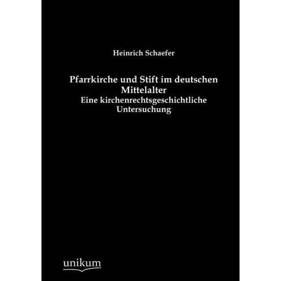 Pfarrkirche und Stift im deutschen Mittelalter (Paperback)