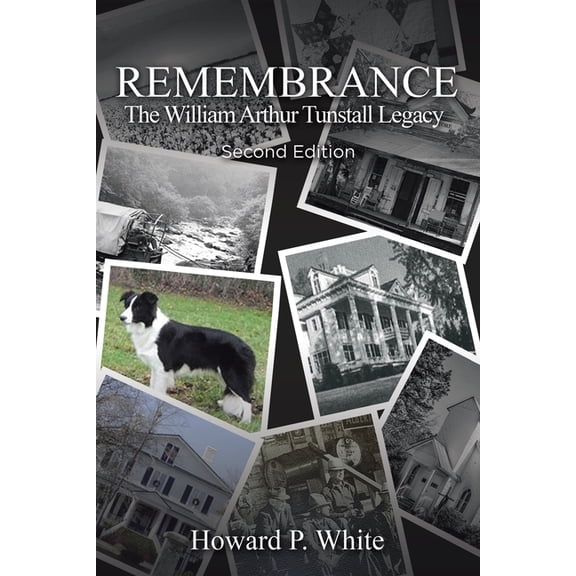 Remembrance: The William Arthur Tunstall Legacy Second Edition, (Paperback)
