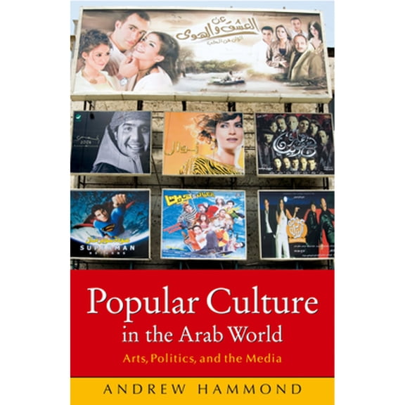 Pre-Owned Popular Culture in the Arab World: Arts, Politics, and the Media (Paperback) 9774160541 9789774160547