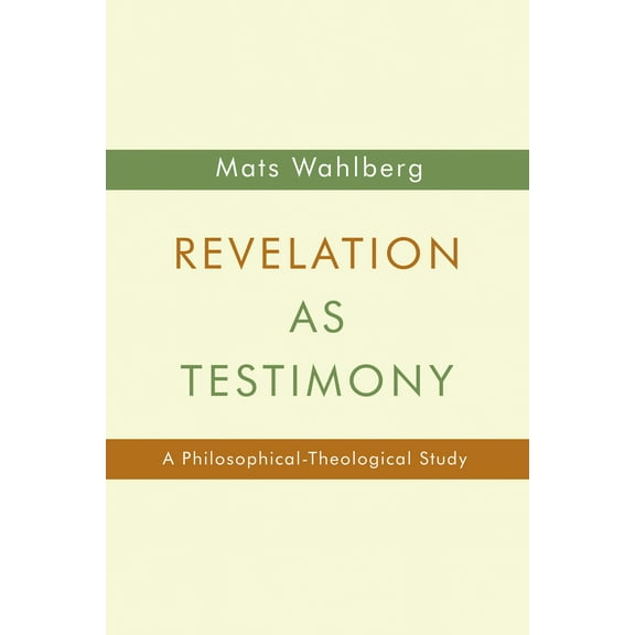Revelation as Testimony : A Philosophical-Theological Study (Paperback)
