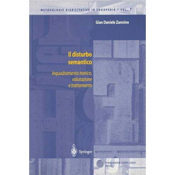 Metodologie Riabilitative in Logopedia Il Disturbo Semantico: Inquadramento Teorico, Valutazione E Trattamento, Book 7, (Paperback)