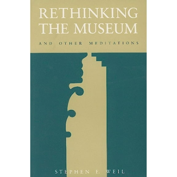 Rethinking the Museum and Other Meditations (Paperback)
