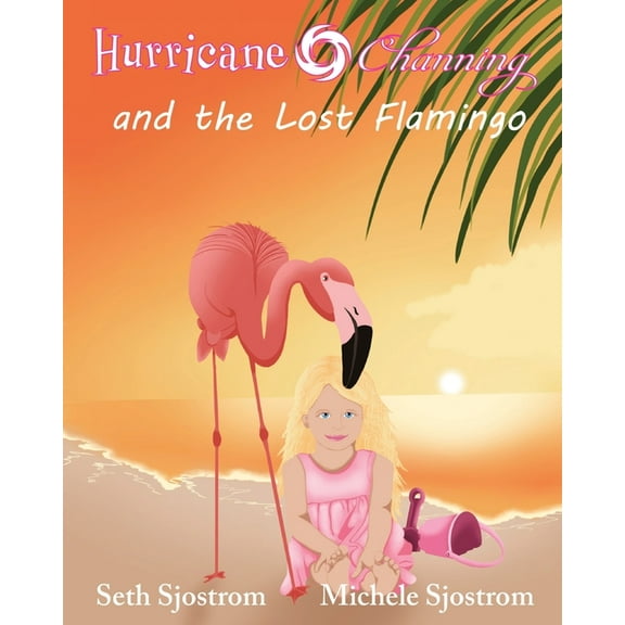 Hurricane Channing and the Lost Flamingo, (Paperback)