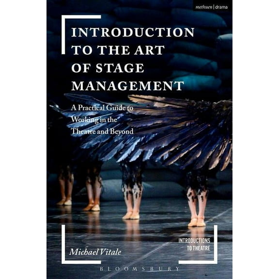 Introductions to Theatre Introduction to the Art of Stage Management: A Practical Guide to Working in the Theatre and Beyond, (Hardcover)