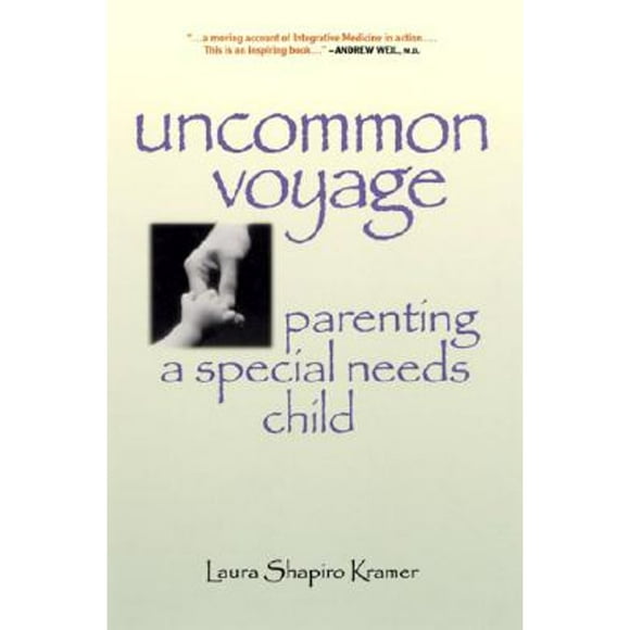 Uncommon Voyage: Parenting a Special Needs Child (Paperback) by Laura Shapiro Kramer, Seth Kramer