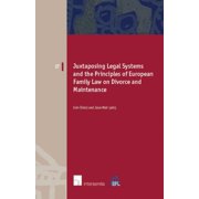 European Family Law: Juxtaposing Legal Systems and the Principles of European Family Law: Divorce and Maintenance (Series #17) (Edition 1) (Paperback)