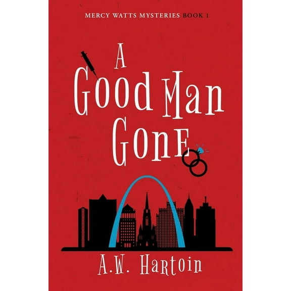 Mercy Watts Mysteries A Good Man Gone, Book 1, (Paperback)