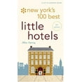 thumbnail image 1 of Pre-Owned New York's 100 Best Little Hotels: A City and Company Guide, 1 of 1