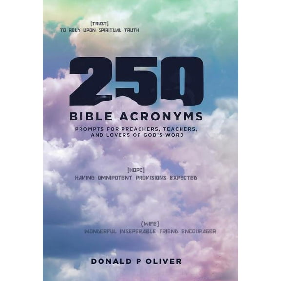 250 Bible Acronyms: Prompts for Preachers, Teachers and Lovers of God's Word, (Hardcover)