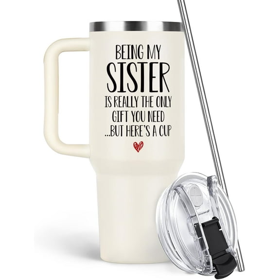 Sister Birthday Gifts, Mothers Day Gifts for Sisters - 40oz Tumbler with Handle (Cream) - Birthday Gift for Sisters Christmas - Being My Sister is the Only Gift You Need