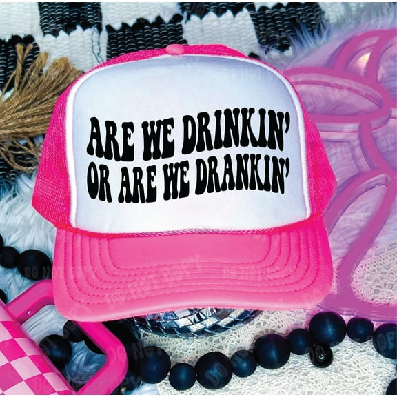 Are We Drinkin' or Are We Drankin' Neon Pink and White Unisex Foam Trucker Hat