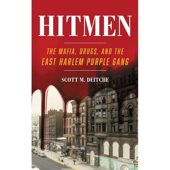 Hitmen: The Mafia, Drugs, and the East Harlem Purple Gang, (Paperback)