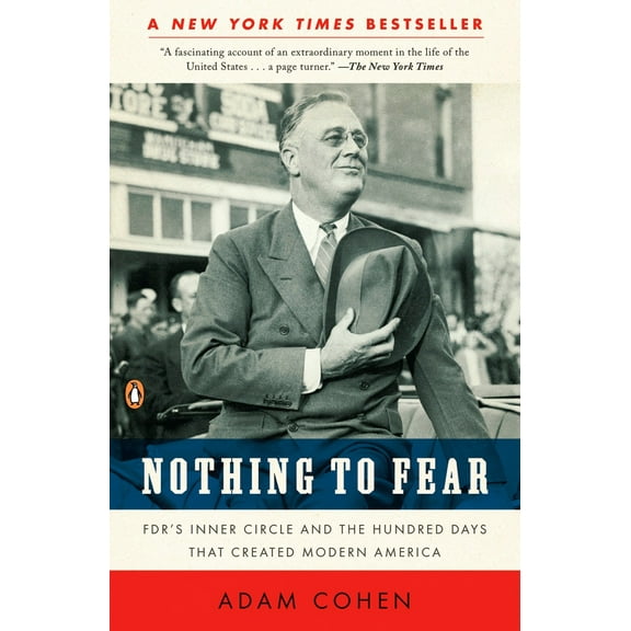 Nothing to Fear : FDR's Inner Circle and the Hundred Days That Created Modern America (Paperback)