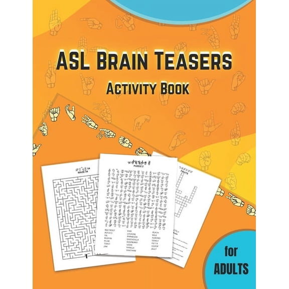ASL Brain Teasers Activity Book for Adults: American Sign Language activity book for deaf, fingerspelling crossword, puz, (Paperback)