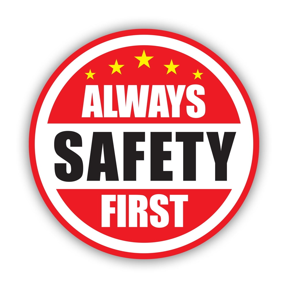 Always Safety First Sticker Decal Self Adhesive Vinyl Weatherproof