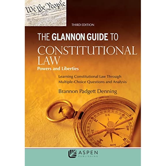 Pre-Owned Glannon Guide to Constitutional Law: Learning Constitutional Law Through Multiple-Choice Questions and Analysis (Paperback) 145489802X 9781454898023