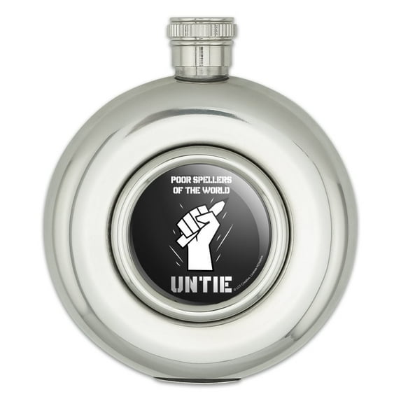 Poor Spellers of the World Untie Unite Funny Humor Round Stainless Steel 5oz Hip Drink Flask
