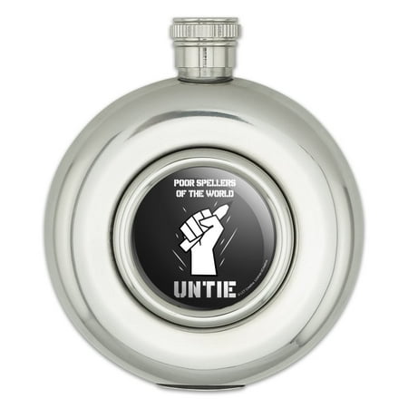 

Poor Spellers of the World Untie Unite Funny Humor Round Stainless Steel 5oz Hip Drink Flask