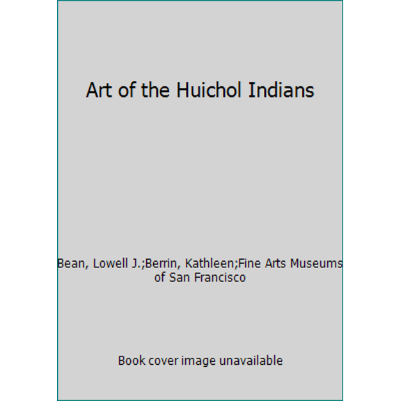 Pre-Owned Art of the Huichol Indians (Paperback) 081092160X 9780810921603