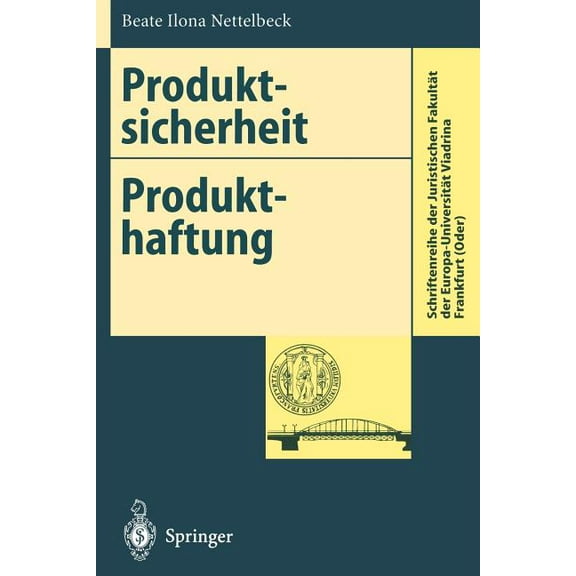 Schriftenreihe Der Juristischen FakultÃ¤t Produktsicherheit Produkthaftung: Anforderungen an Die Produktsicherheit Und Ihre Umsetzung, (Paperback)
