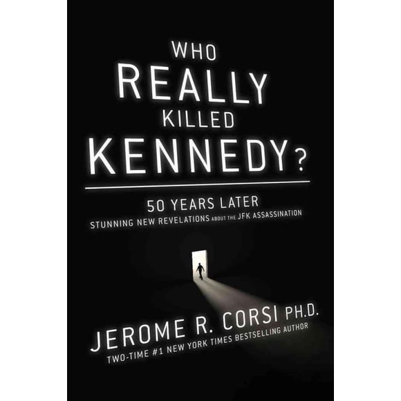 Who Really Killed Kennedy?, Jerome R. Corsi Hardcover