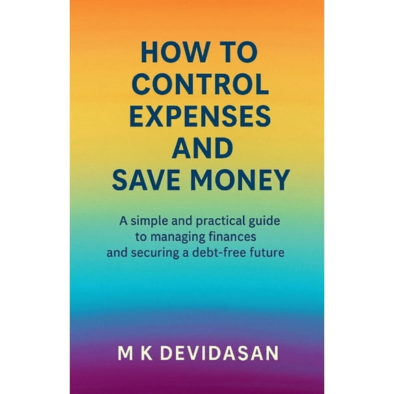 How to Control Expenses and Save Money, (Paperback)