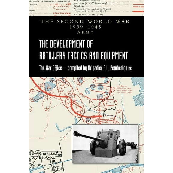 The Development of Artillery Tactics and Equipment (Hardcover)