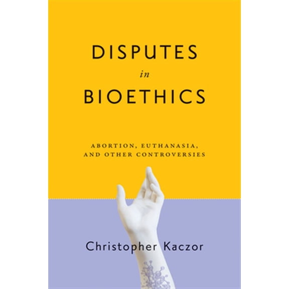 Pre-Owned Notre Dame Studies in Medical Ethics and Disputes in Bioethics: Abortion, Euthanasia, and Other Controversies, (Paperback)