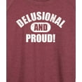 thumbnail image 3 of Instant Message - Delusional And Proud - Women's French Terry Pullover Long Sleeve Shirt, 3 of 6