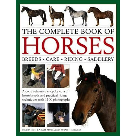 The Complete Book of Horses: Breeds, Care, Riding, Saddlery (Best Horse Breed For Mountain Riding)