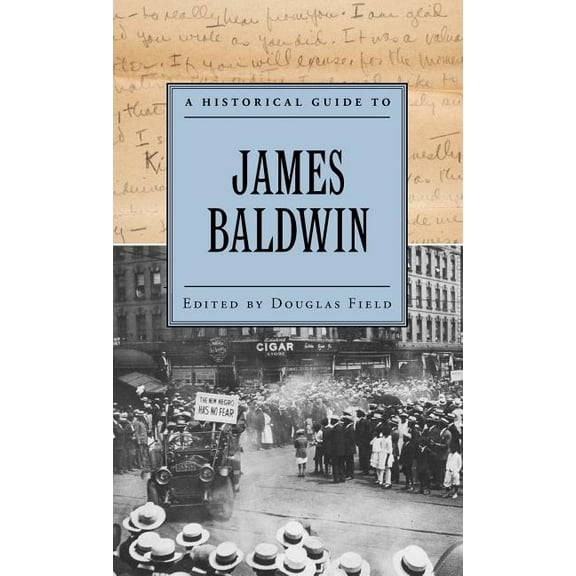 Historical Guides to American Authors A Historical Guide to James Baldwin, (Hardcover)