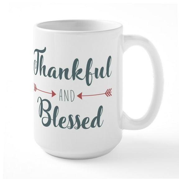 CafePress - Thankful And Blessed - 15 oz Ceramic Large White Novelty Mug