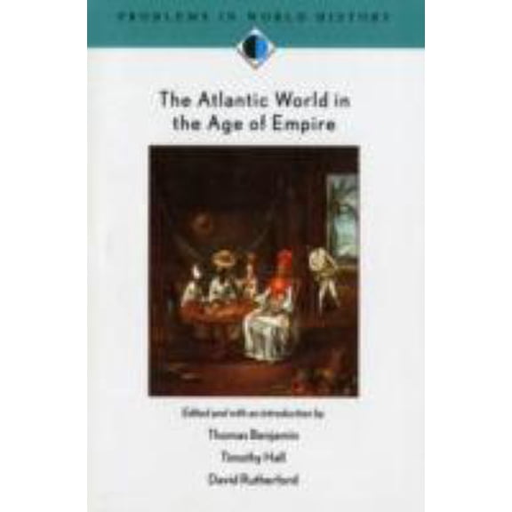 Pre-Owned The Atlantic World in the Age of Empire (Paperback) 0618061355 9780618061358