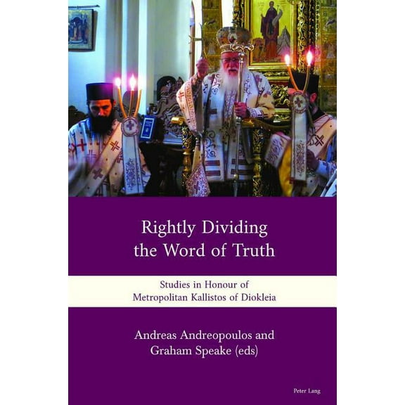 Rightly Dividing the Word of Truth: Studies in Honour of Metropolitan Kallistos of Diokleia, (Hardcover)
