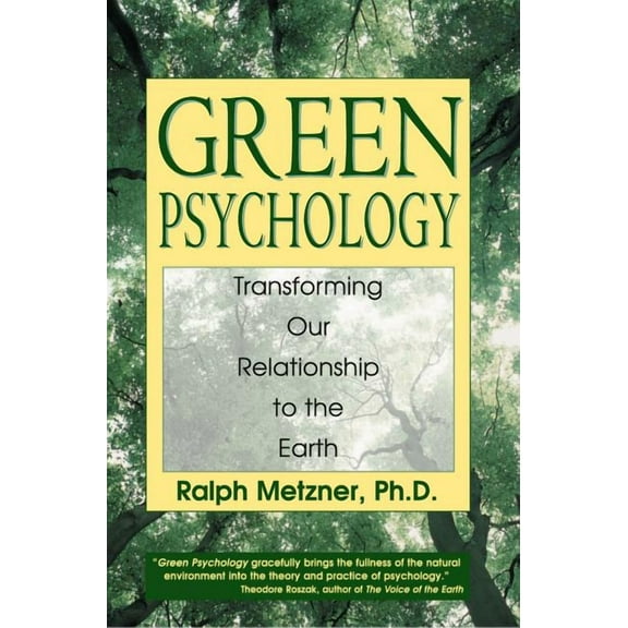 Green Psychology: Transforming Our Relationship to the Earth, (Paperback)